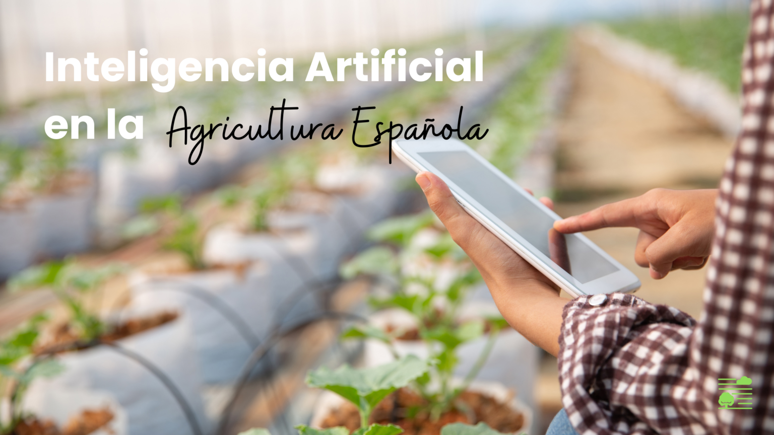 Cómo Está La Inteligencia Artificial En La Agricultura Española ...